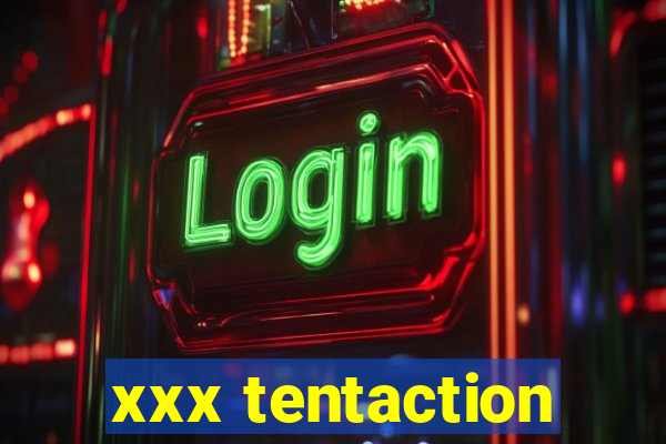 xxx tentaction